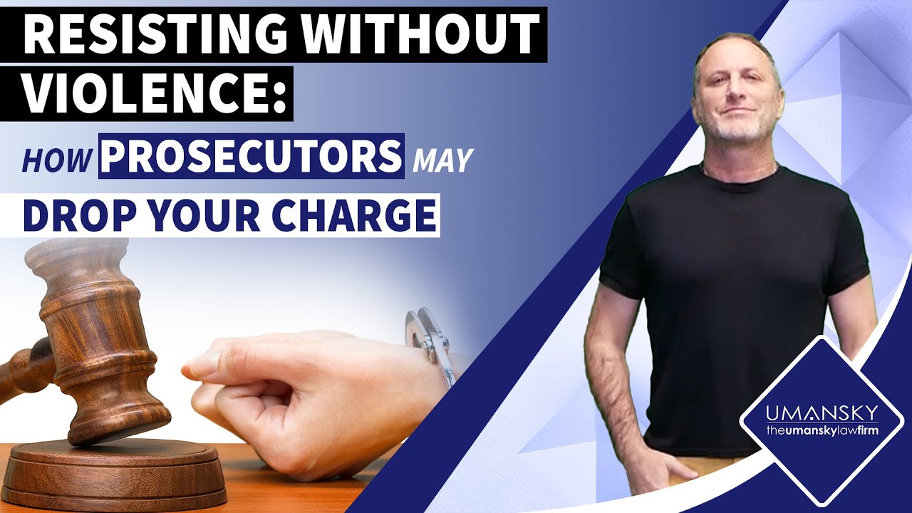 Resisting Without Violence: How Prosecutors May Drop Your Charge