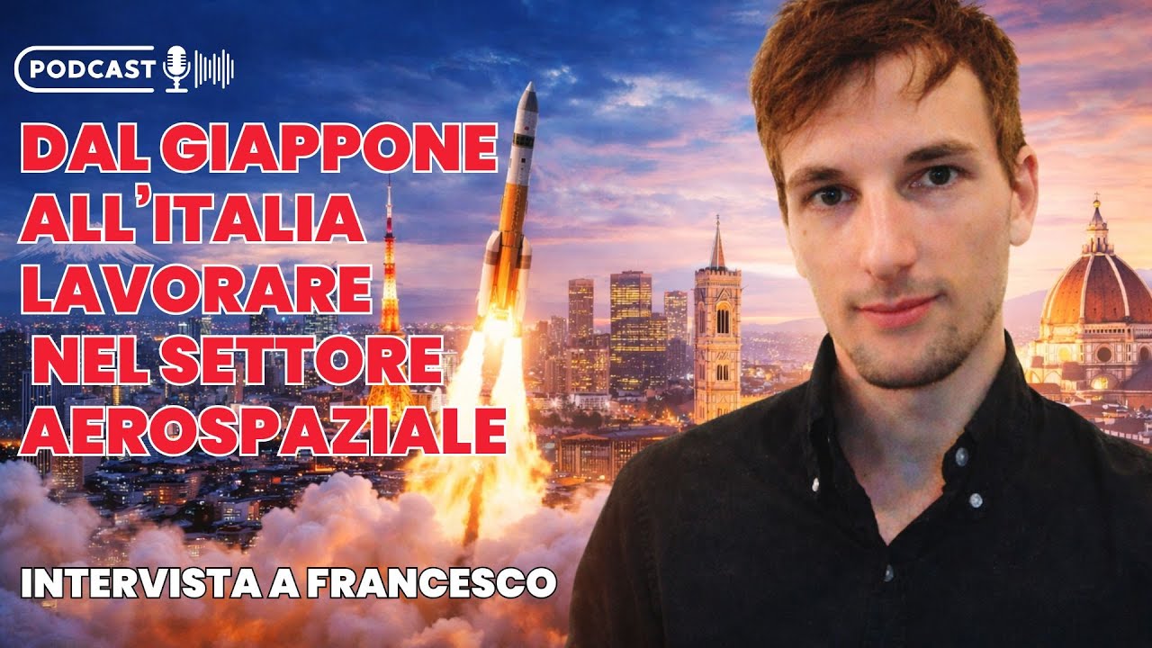 Dal Giappone all’Italia: lavorare nel settore aerospaziale – Intervista a Francesco