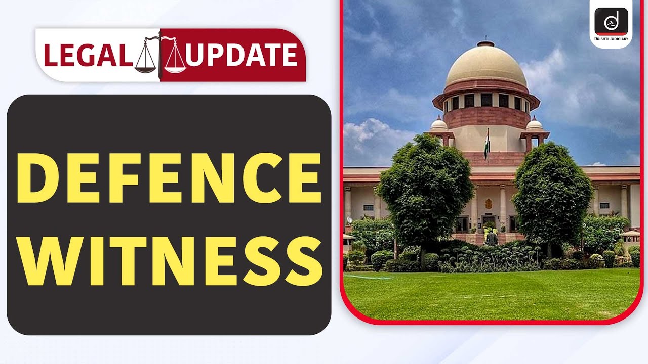 Summoning a Defence Witness | Legal Update | Drishti Judiciary