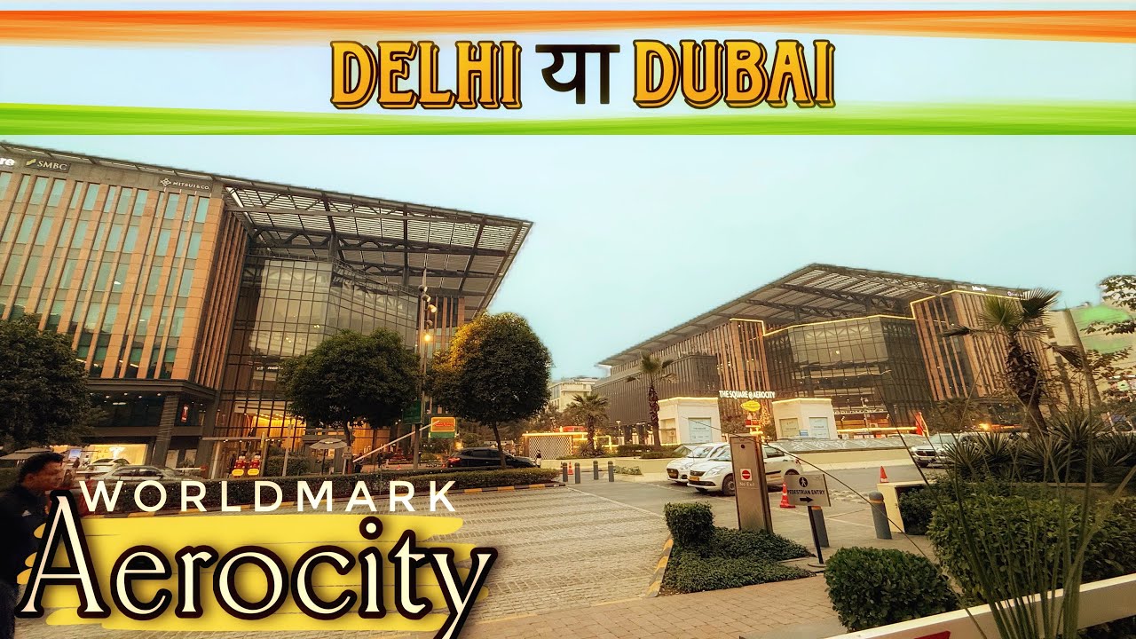 🇮🇳 दिल्ली इतना साफ़ ? 😮Aerocity Worldmark - VIRTUAL Tour of NEW DELHI | INDIA
