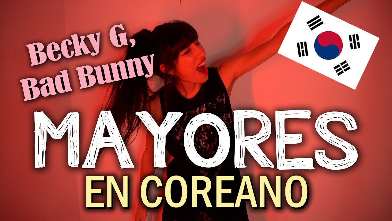 MAYORES (Becky G, Bad Bunny) en COREANO | Lucy Paradise