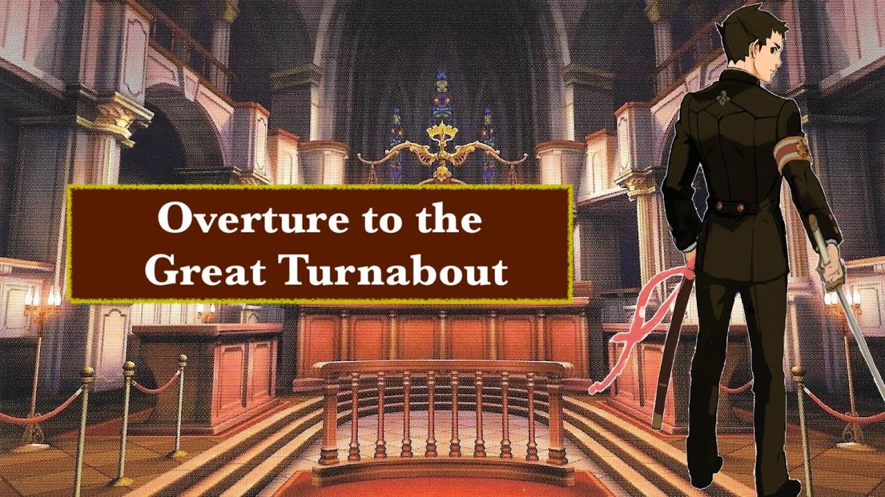 Overture to The Great Turnabout (Omen 2017 + Pursuit 2015) Great Ace Attorney Remix/Arrangement