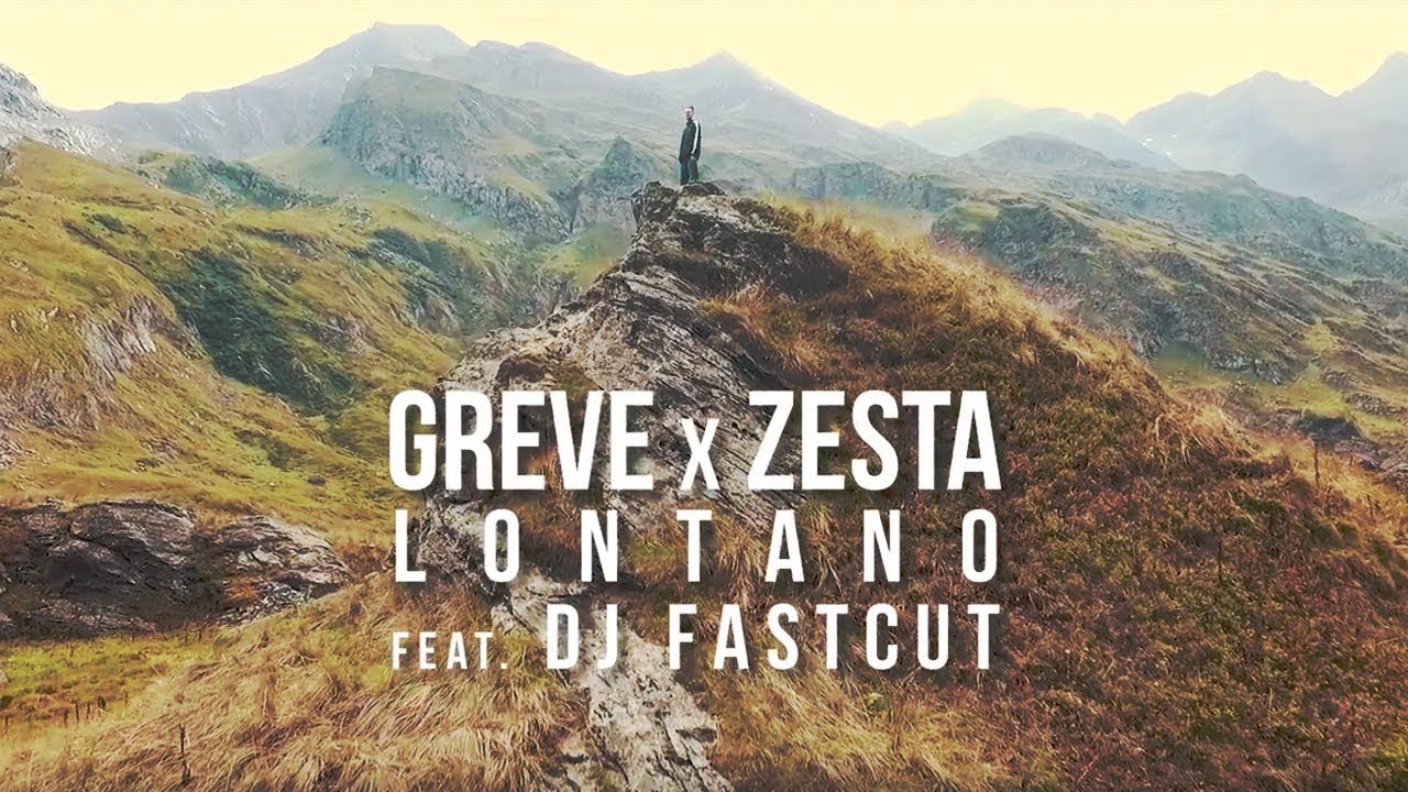 GREVE x ZESTA - LONTANO Feat. DJ FASTCUT (Official Video)