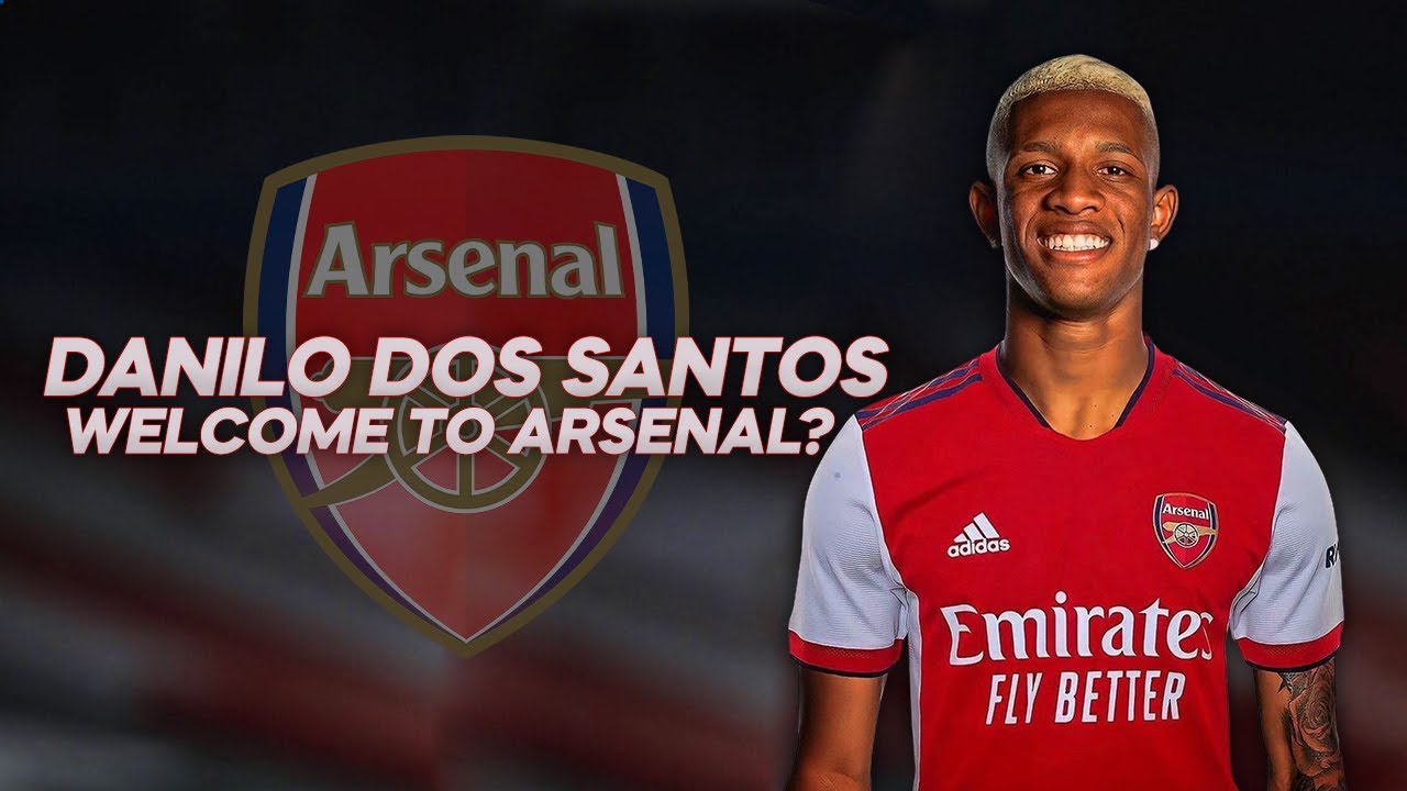 Danilo dos Santos - Welcome to Arsenal? - 2022ᴴᴰ