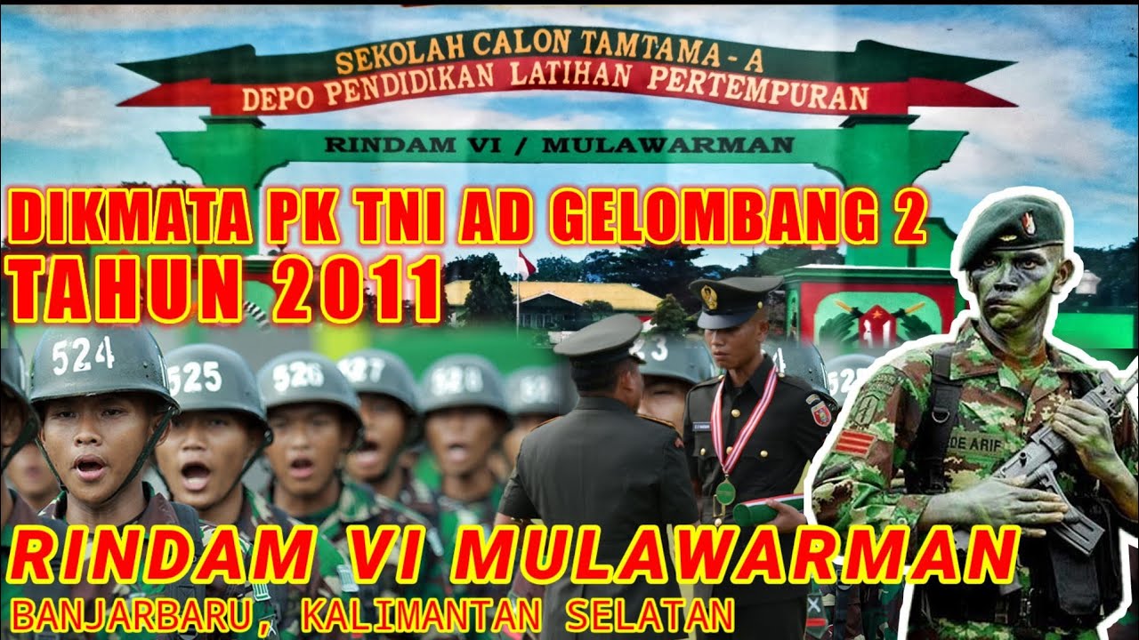 DIKMATA TNI AD GEL 2 TA 2011 RINDAM VI MULAWARMAN || BANJARBARU KALSEL PENDIDIKAN TAMTAMA PK 2011