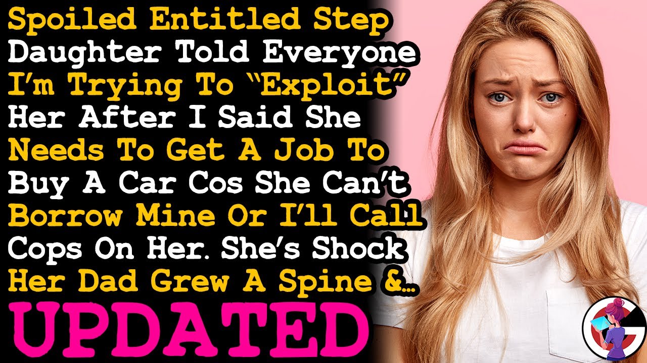UPDATE Spoiled Stepdaughter Told Everyone I Want To Exploit Her Cos I won't Lend Her My Car AITA