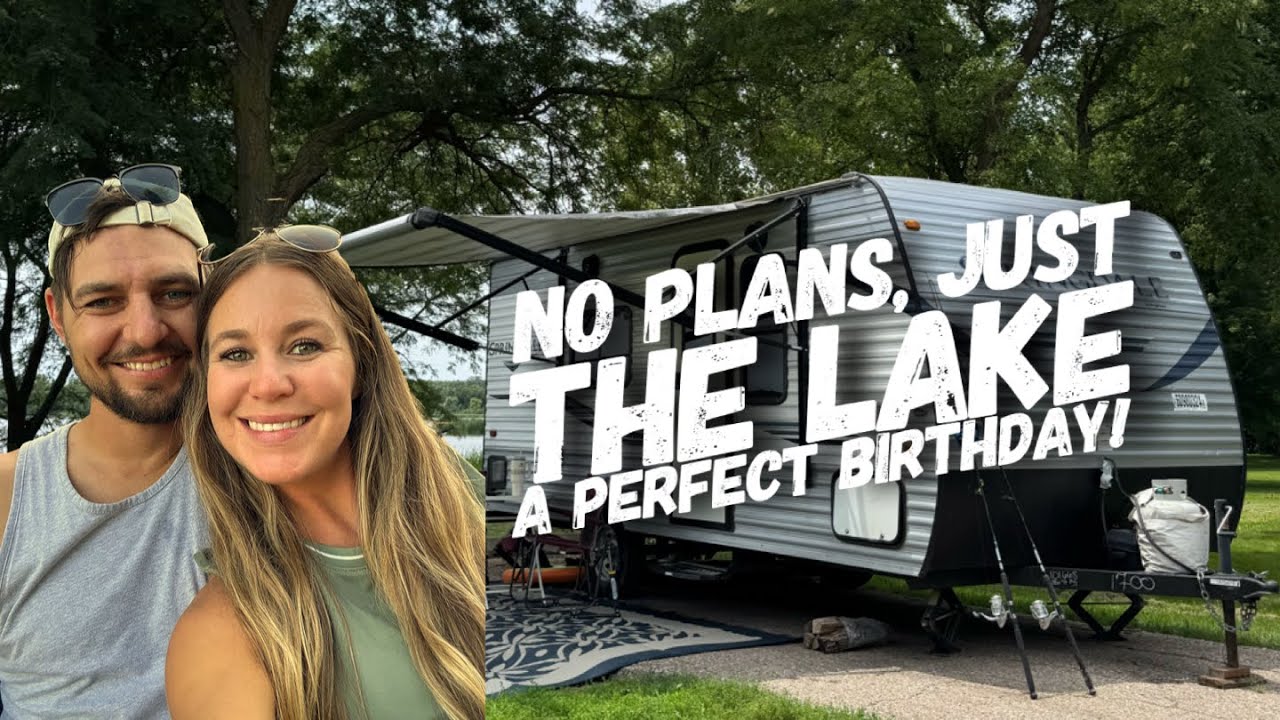 No Plans, Just the Lake - A Perfect Birthday!