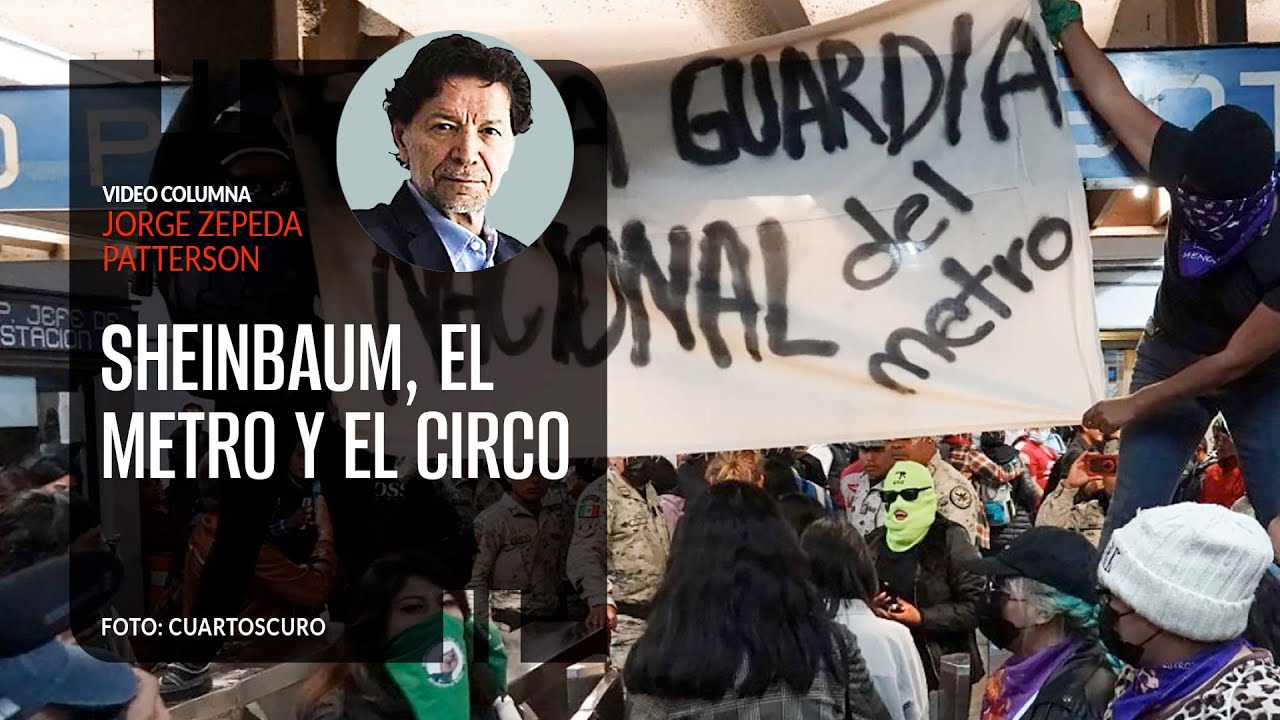 Sheinbaum, el Metro y el circo: por Jorge Zepeda Patterson, video columna