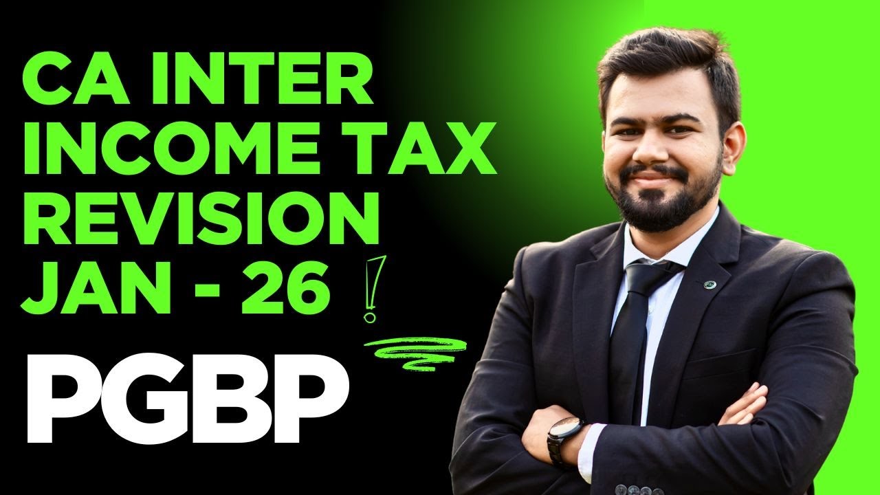 06 | CA Inter Income Tax JAN 26 Revision in English | PGBP | Direct Tax Marathon
