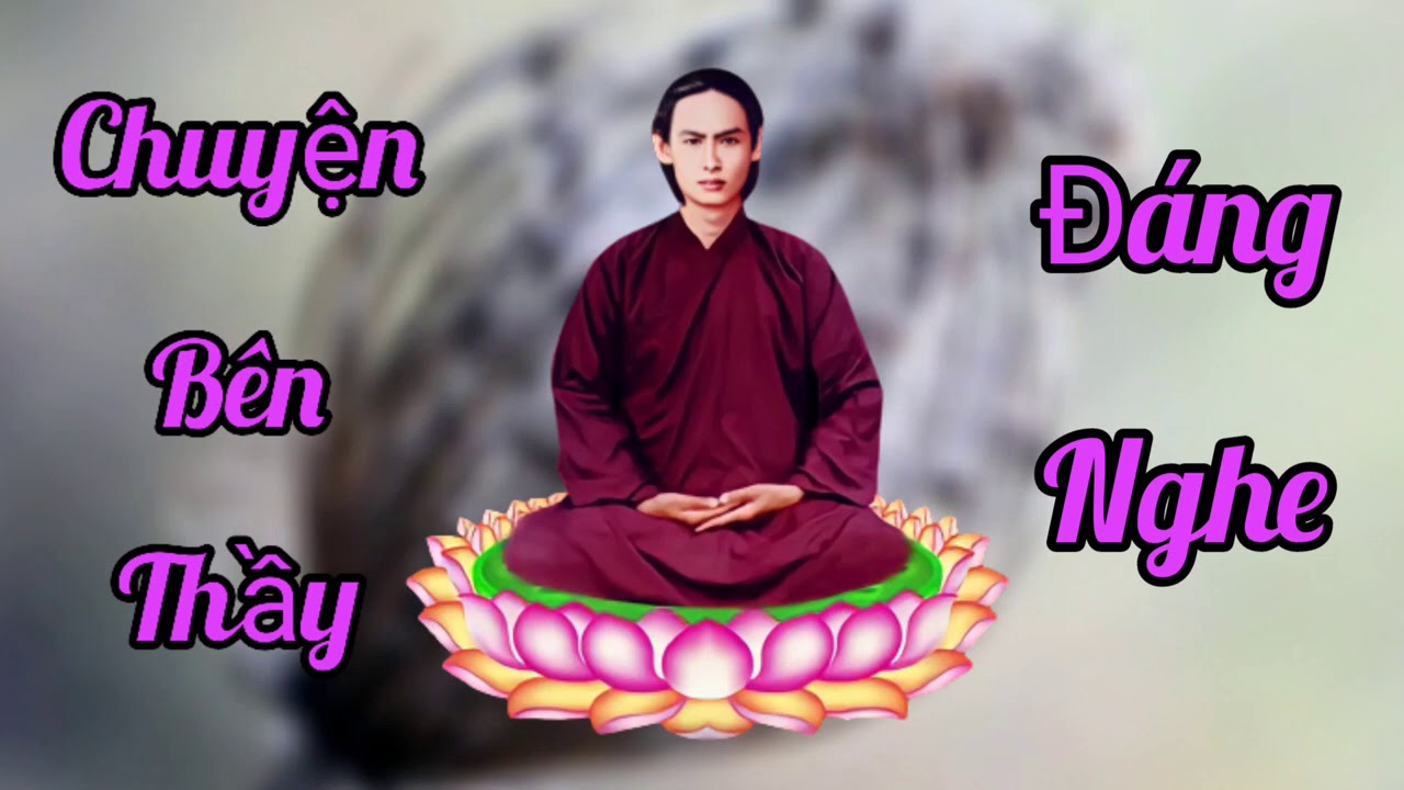Chuyện Bên Thầy (phần 4) - Lời Trong Châu Ngọc PGHH