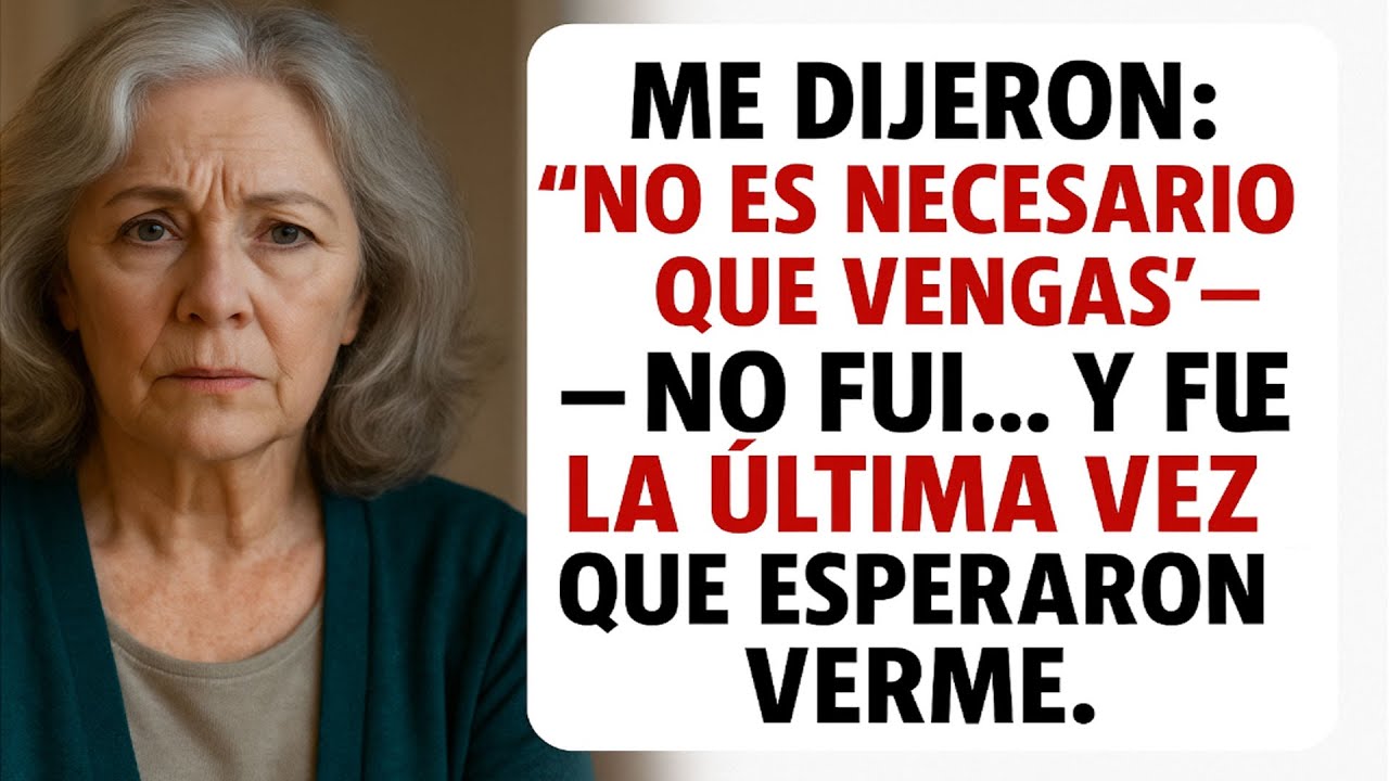 Me dijeron: “No es necesario que vengas” — No fui… y fue la última vez que esperaron verme.