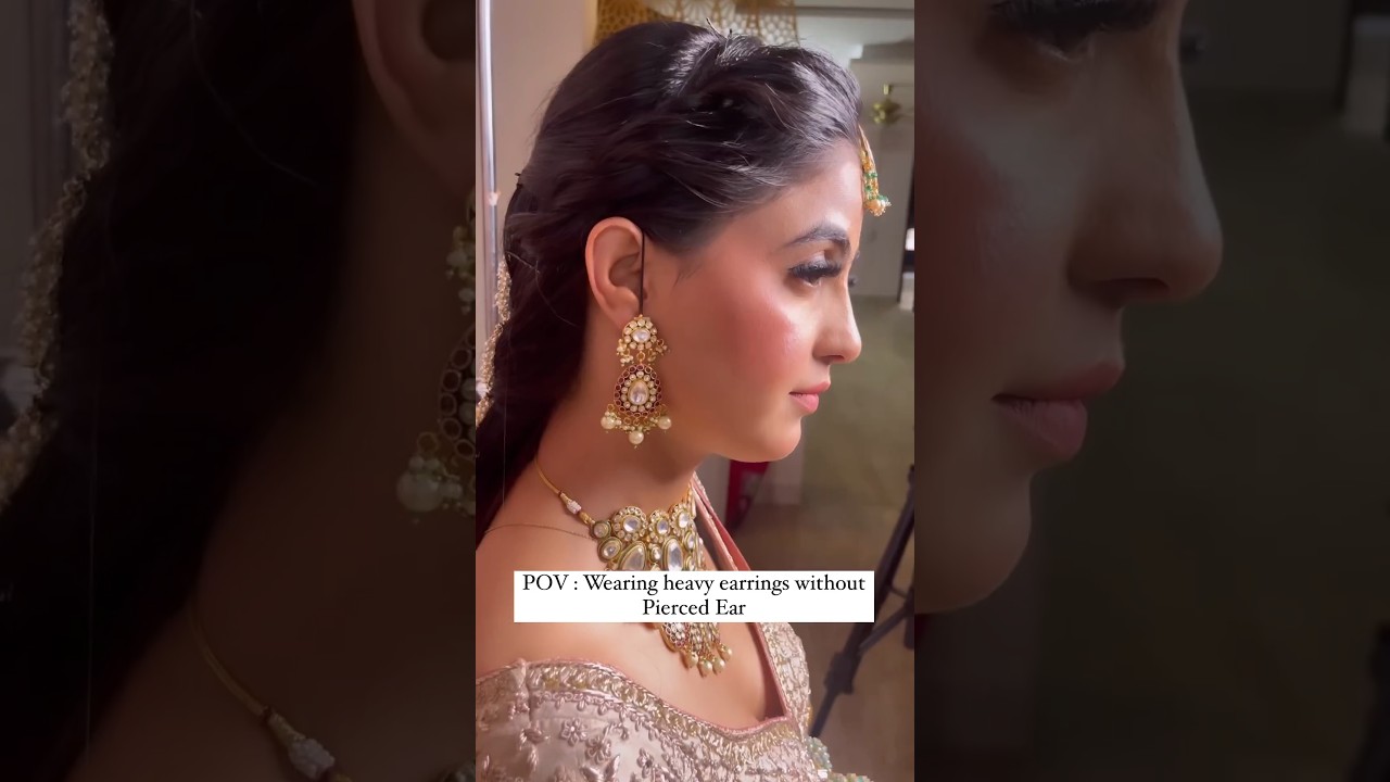 Wearing Heavy Earrings on Non Pierced Ears 💞 #tricks #earrings #makeover #bridemakeup #trends #short