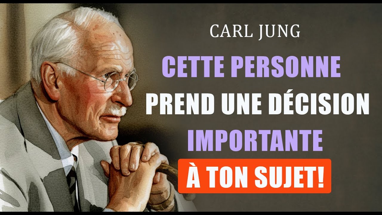 Cette Personne Prend Une Grande Décision à Ton Sujet… et Tu Ne Le Vois Pas | Carl Jung