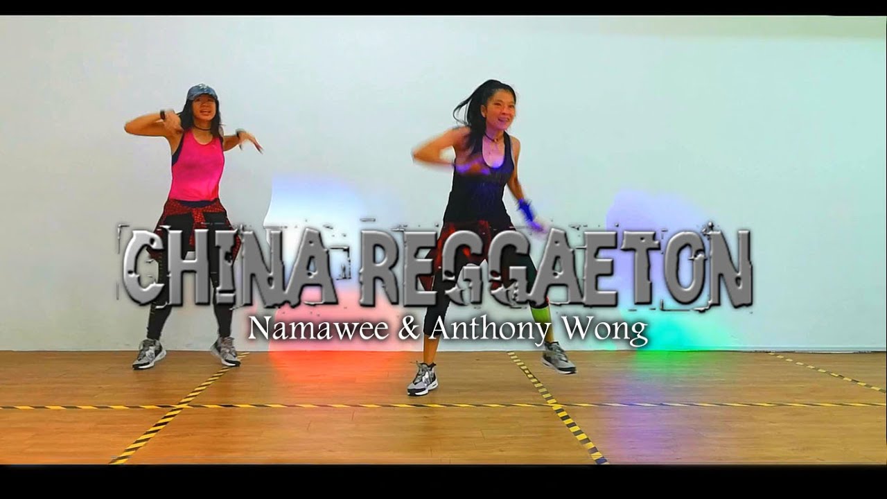 China Reggaeton | Namewee & Anthony Wong | Reggaeton | POP | Samantha & Jenny | Zumba Fitness/Dance