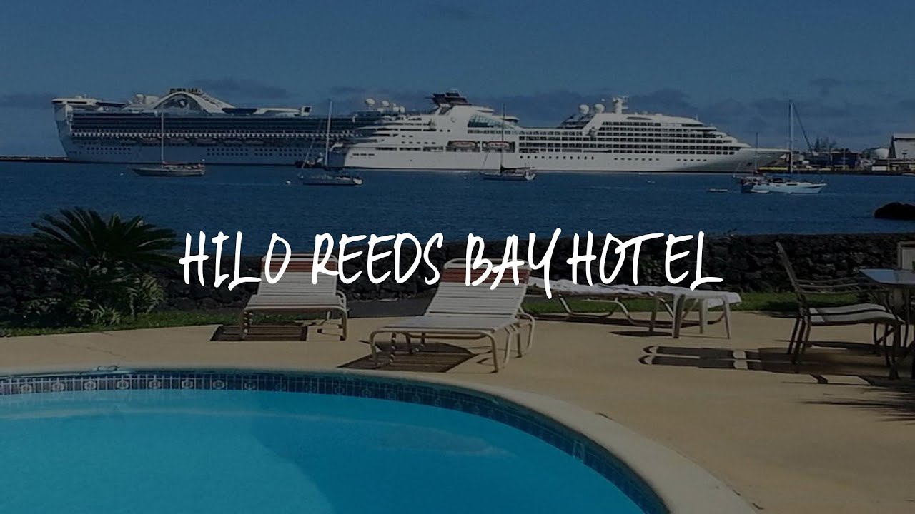 Hilo Reeds Bay Hotel Review - Hilo , United States of America
