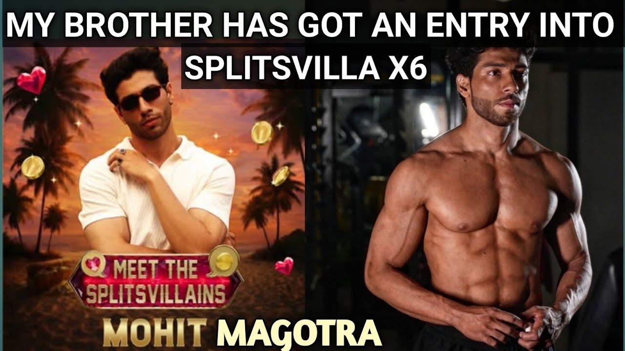 Splitsvilla mein hui shote bhai mohit ki Entry | Jammu ka ladka in Splitsvilla 