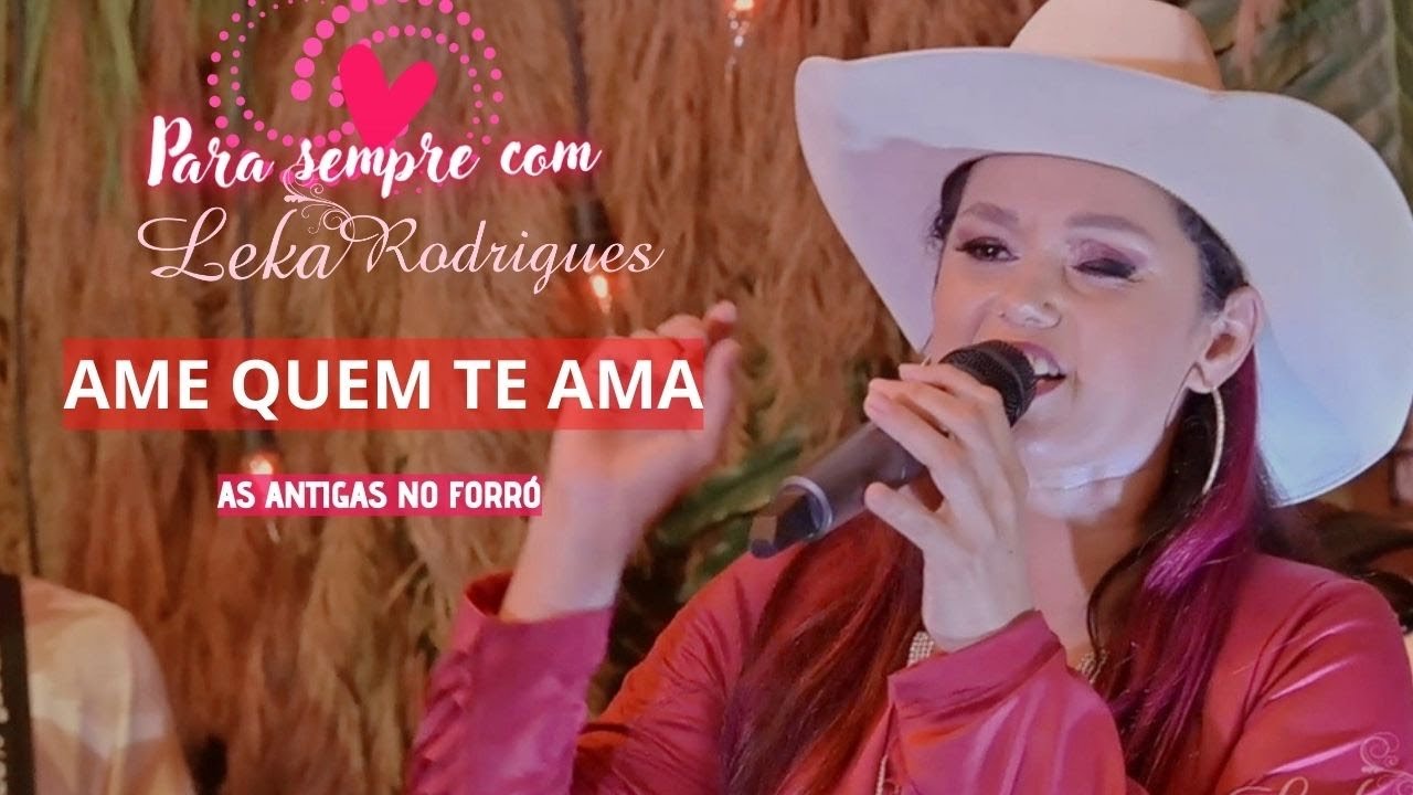Ame quem Te Ama- versão forró Leka Rodrigues