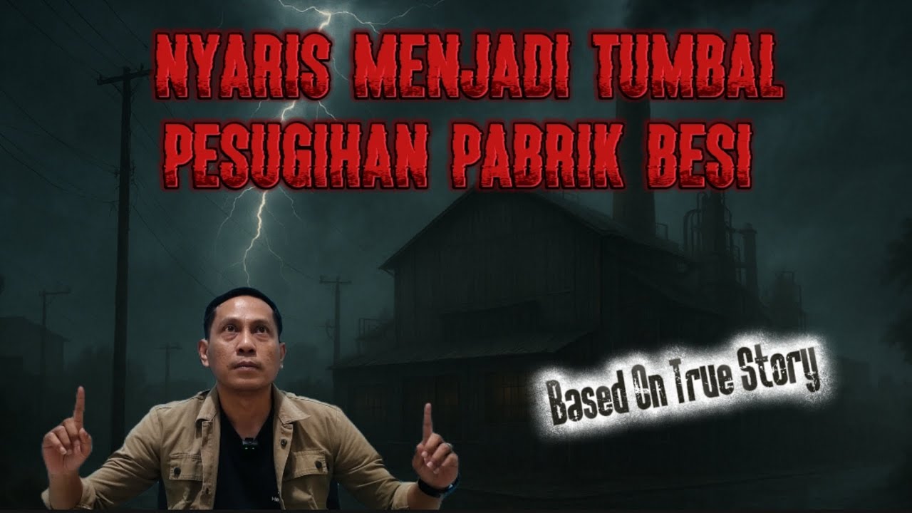 Nyaris Menjadi Tumbal Pesugihan Pabrik Besi