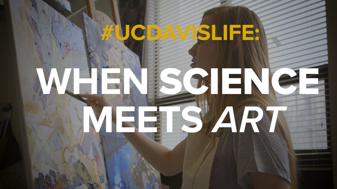#UCDavisLife: When Science Meets Art