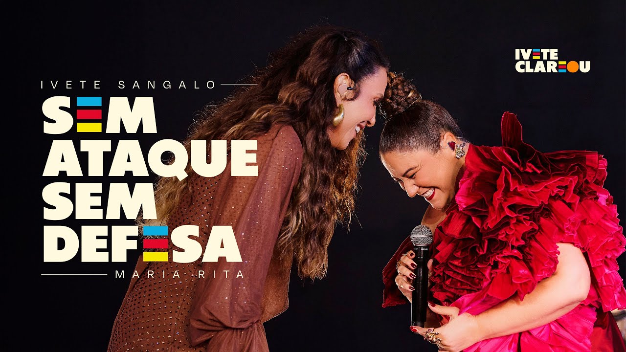 Ivete Sangalo, Maria Rita - Sem Ataque Sem Defesa | Ivete Clareou (Vídeo Oficial)