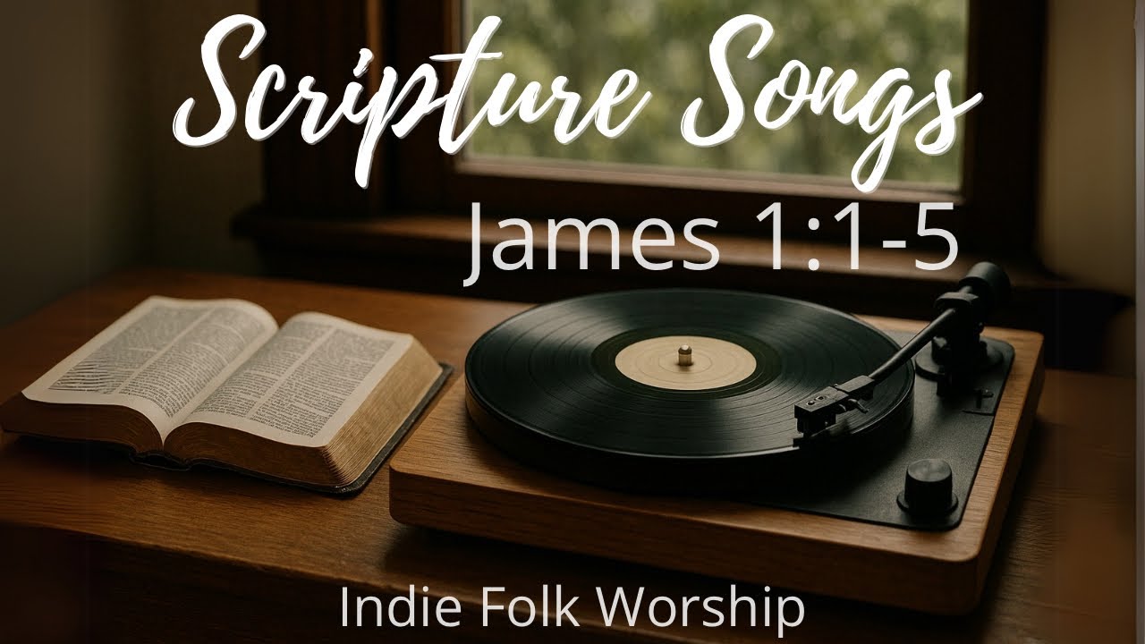 James 1:1-5 | Count It All Joy (Indie Folk Scripture Song)