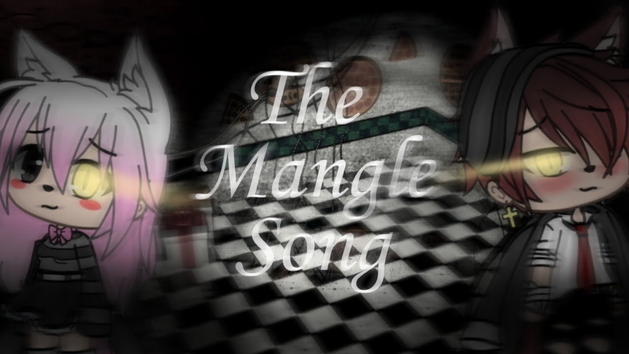|The Mangle Song| •Gacha Life•