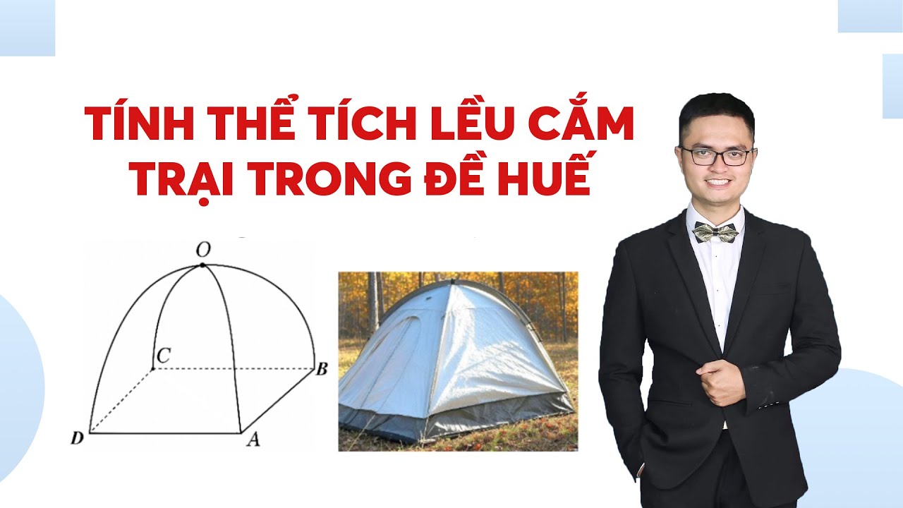 Tính thể tích lều cắm trại trong đề Huế