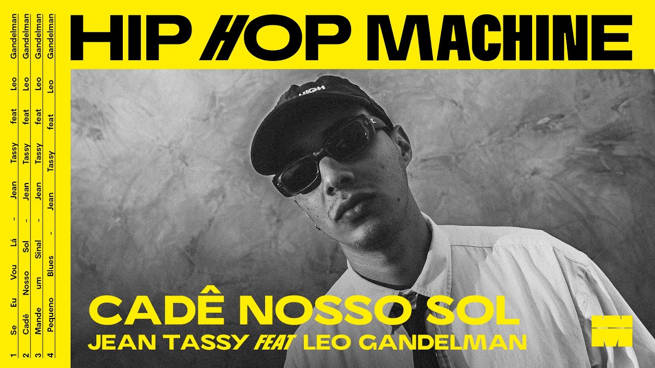 Leo Gandelman apresenta: Hip Hop Machine #28 Jean Tassy - Cadê Nosso Sol
