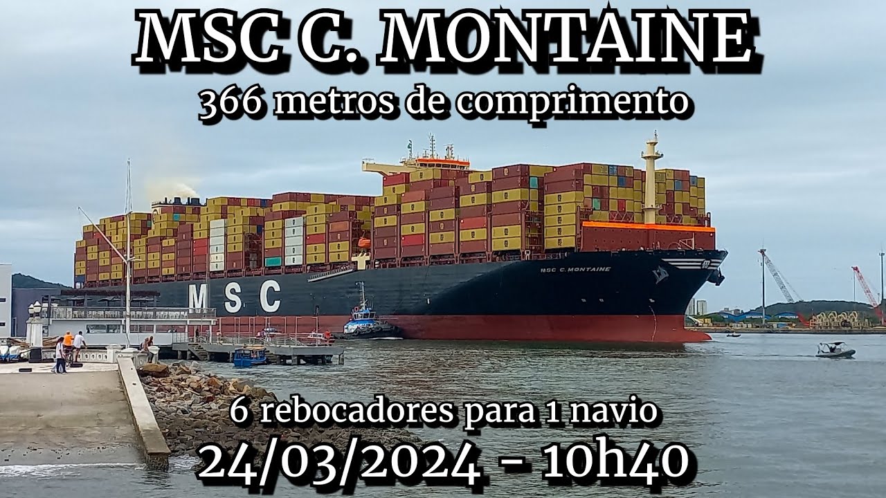Navio Gigante: MSC C. MONTAINE (366 M) deixando o Porto de Santos pela 1ª vez 21/03/2024