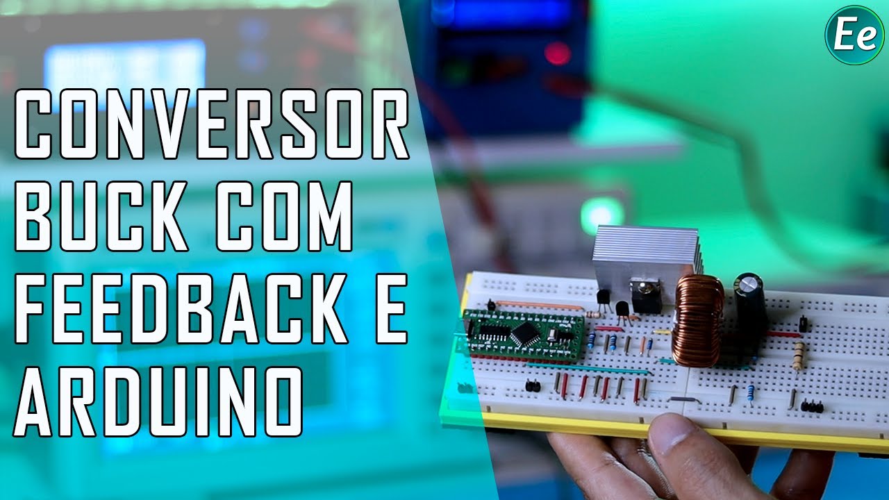 Conversor Dc-Dc Buck com Feedback: Como eles funcionam? | Eletrônica