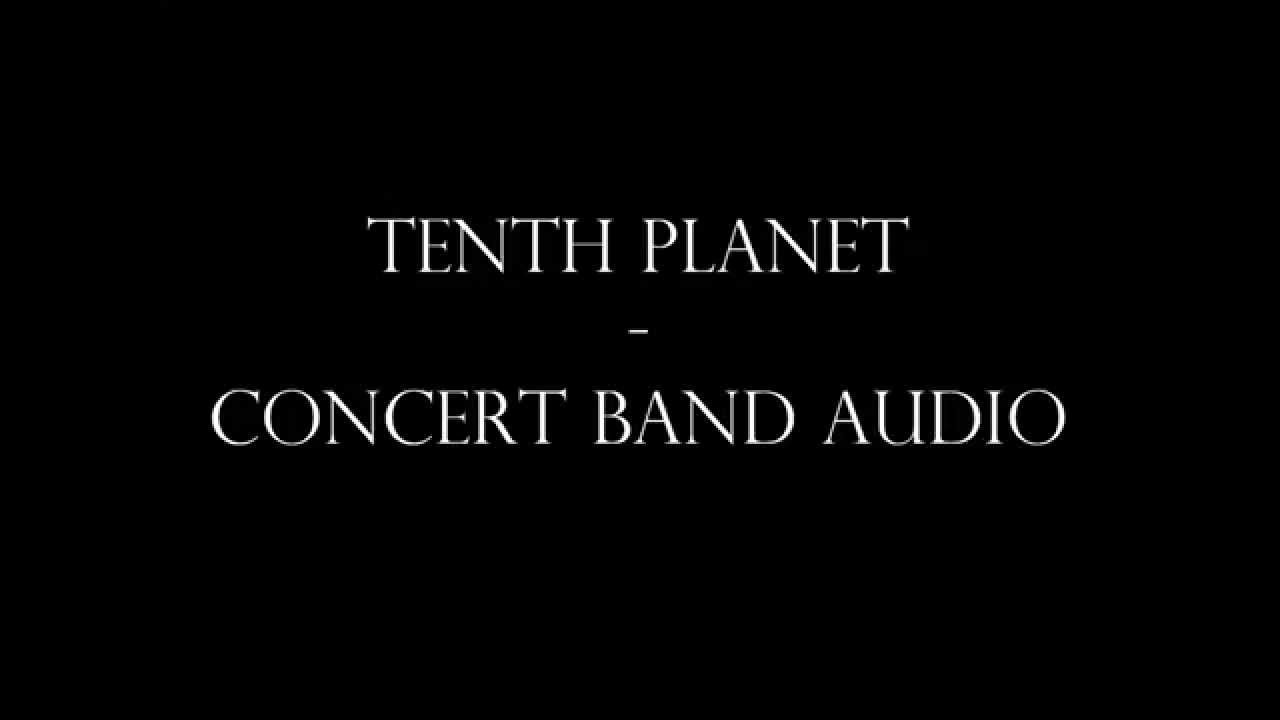 Tenth Planet - Concert Band Audio