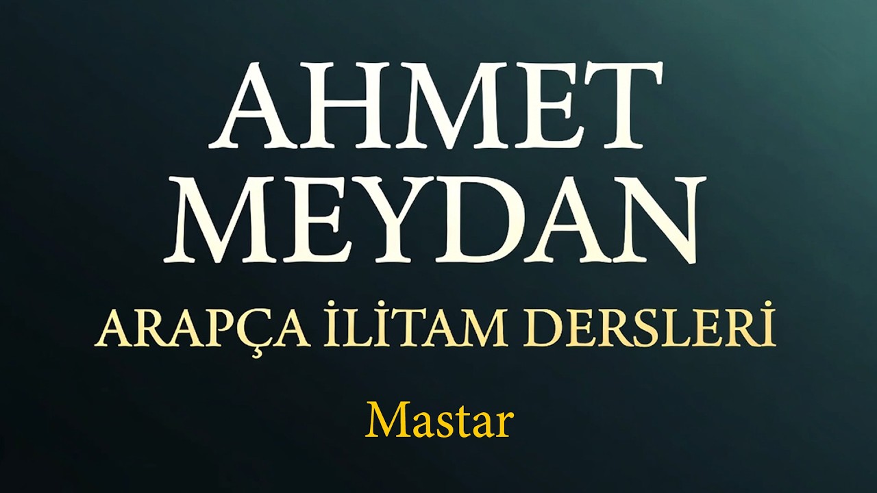 Ahmet Meydan - Arapça İlitam Dersleri (Mastar İsmini Alan Kelimeler)