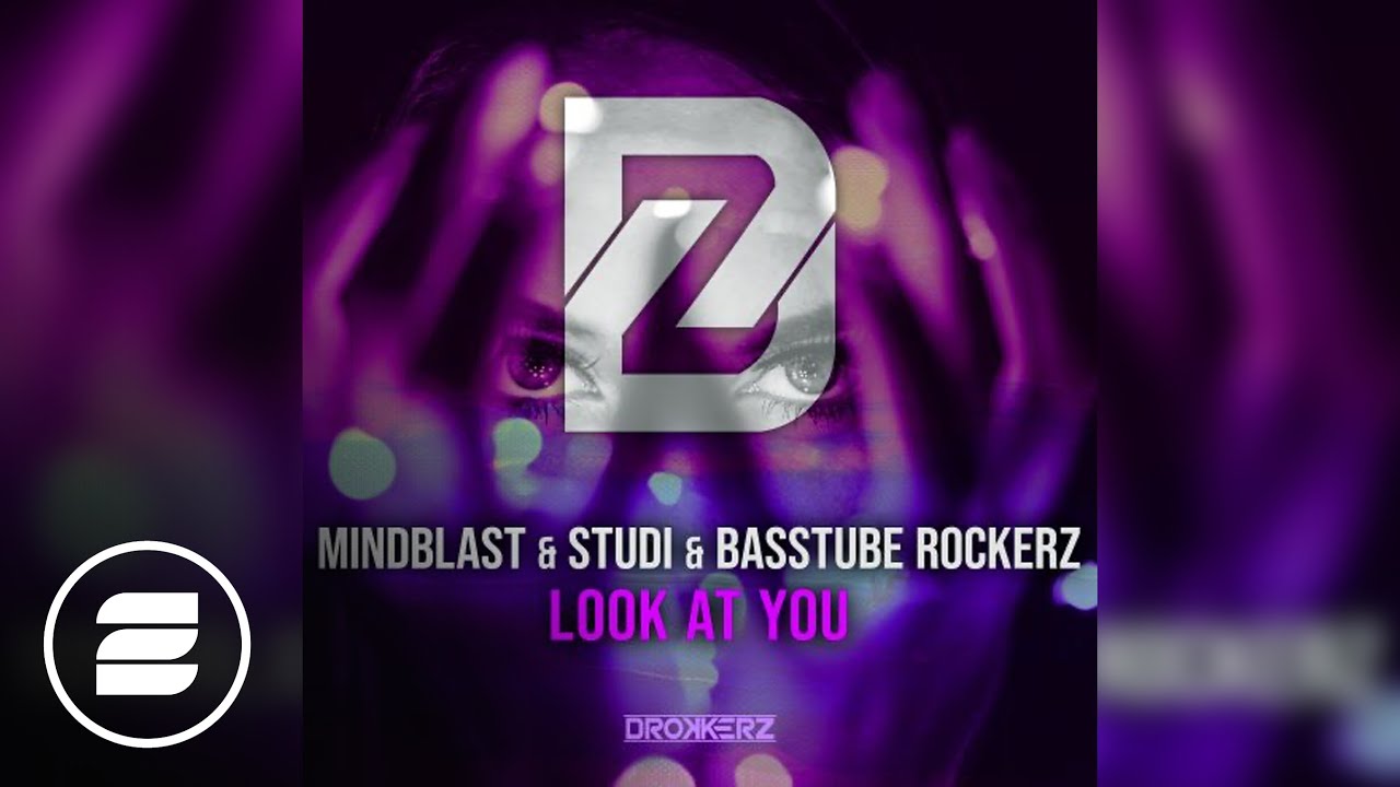 Mindblast & Studi & Basstube Rockerz - Look At You