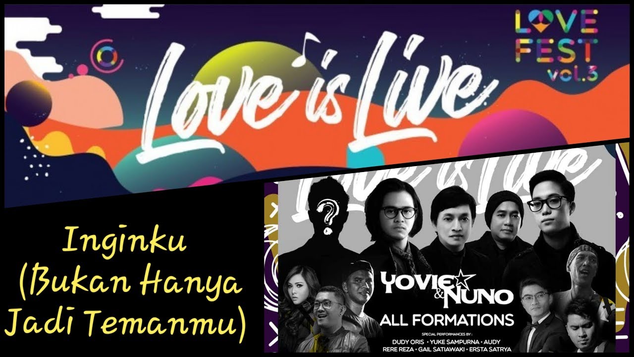 Yovie and Nuno feat Dudi Oris, Gail | Inginku Bukan Hanya Jadi Temanmu | Love is Live | Love Fest