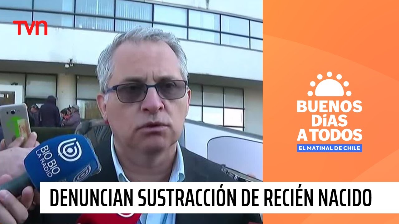 Denuncian sustracción de recién nacido en Hospital de Temuco | Buenos días a todos