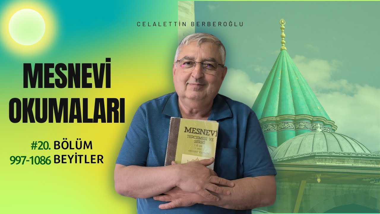 Mesnevi 20. Bölüm Beyitler 997-1086 #Mesnevi #celalettinberberoğlu #Mevlana