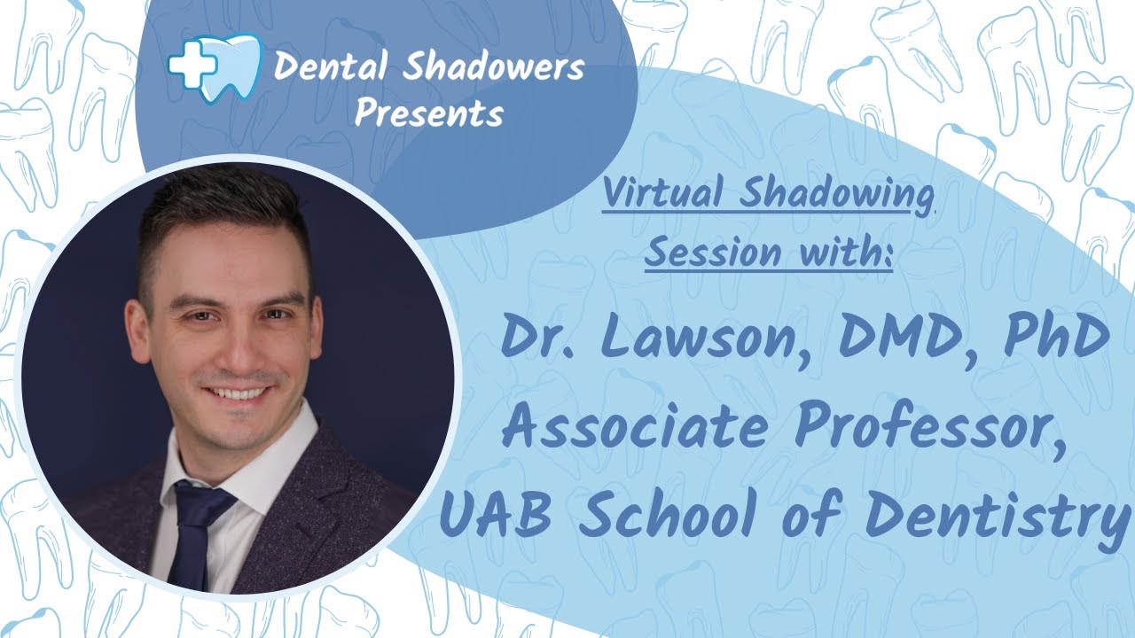 Associate Professor of Dentistry Virtual Shadowing with Dr. Lawson 2/22