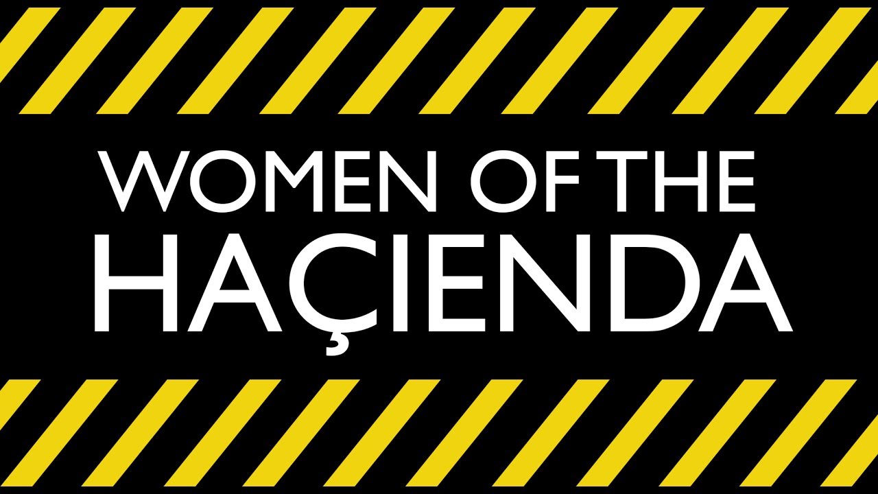 Women of the Hacienda