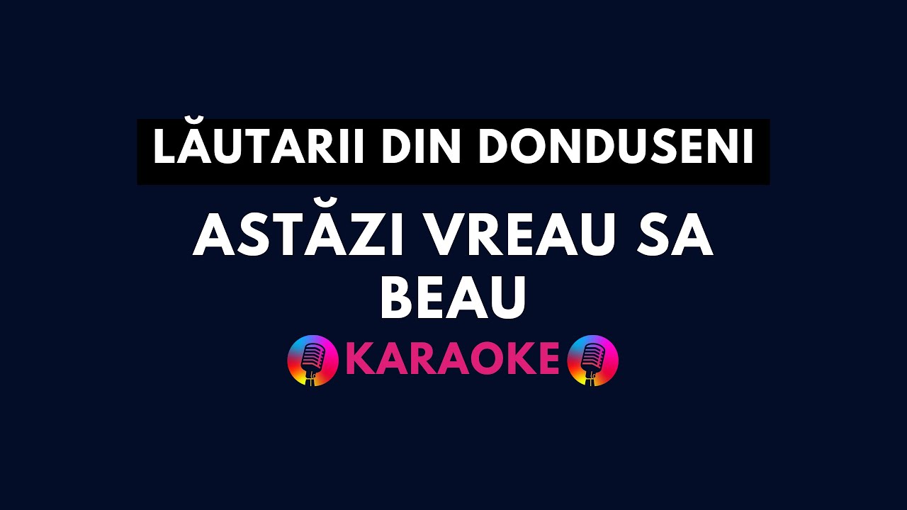 Astăzi Vreau Sa Beau🎵Fa minor🎵(Karaoke)