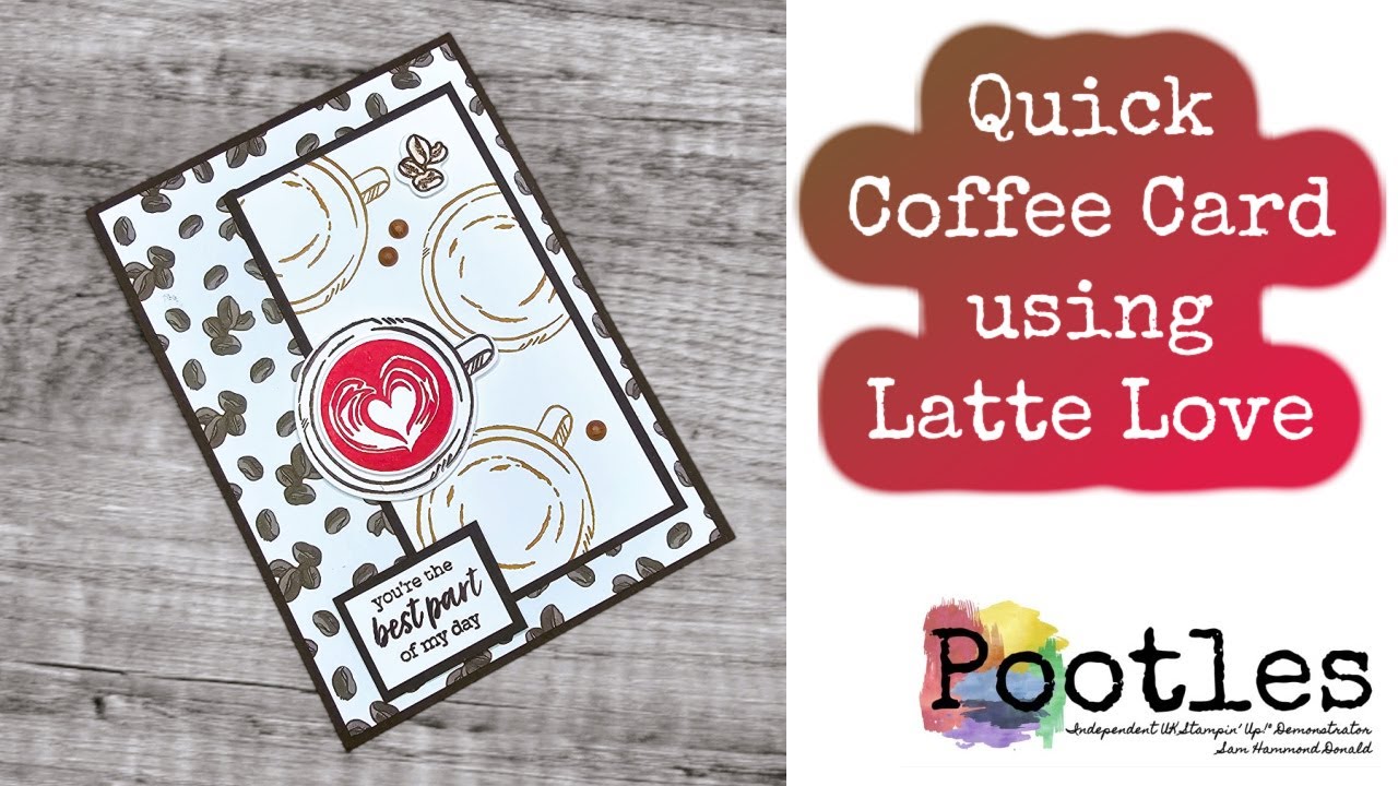 Quick Coffee Card using Latte Love
