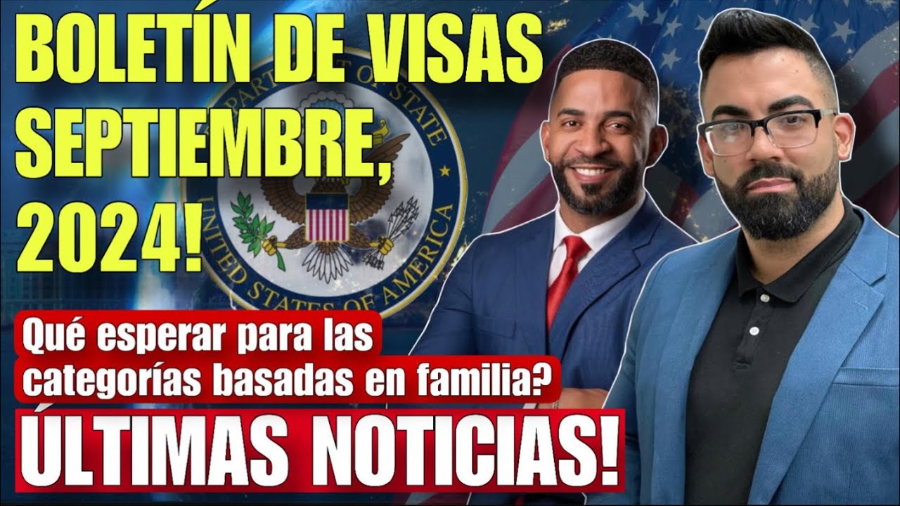 BOLETIN DE VISAS PARA SEPTIEMBRE 2024!! AVANCES Y PREDICCIONES PARA CATEGORIAS BASADAS EN FAMILIA.
