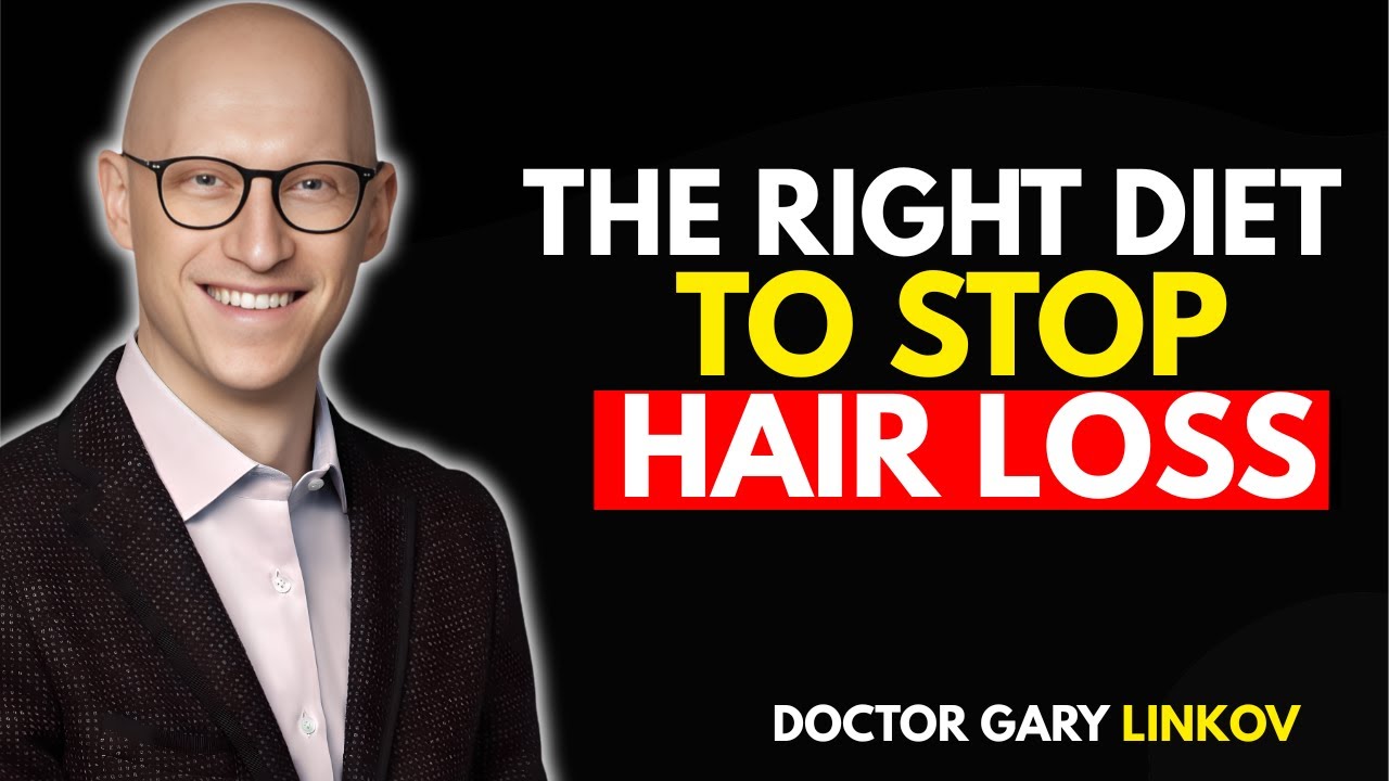 How to Stop Hair Loss with the Right Nutrition &ndash; Doctor Gary Linkov