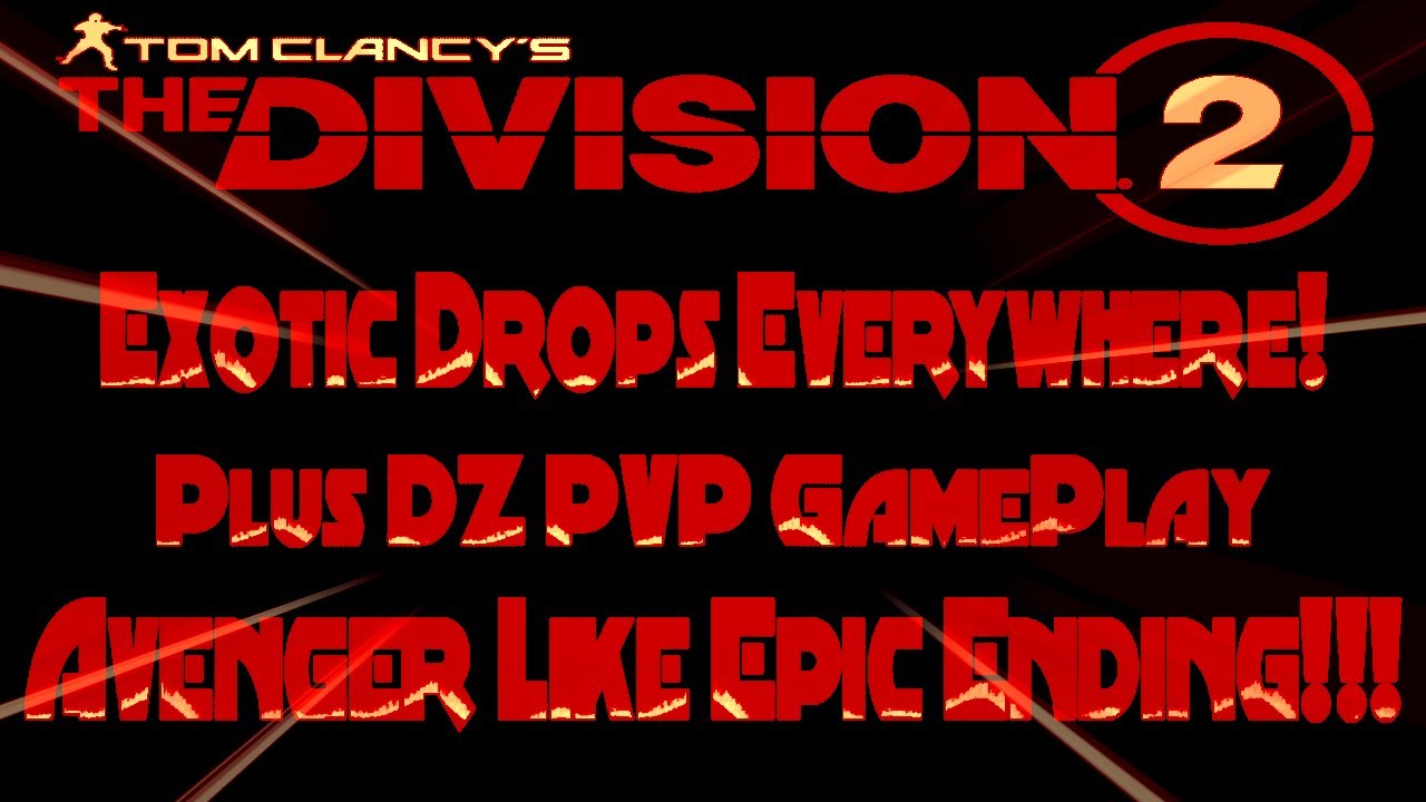 The Division 2 - Raid Exotic Hunt In DZ - PVP Action - Don't Miss The Epic Avenger Like Ending!!!