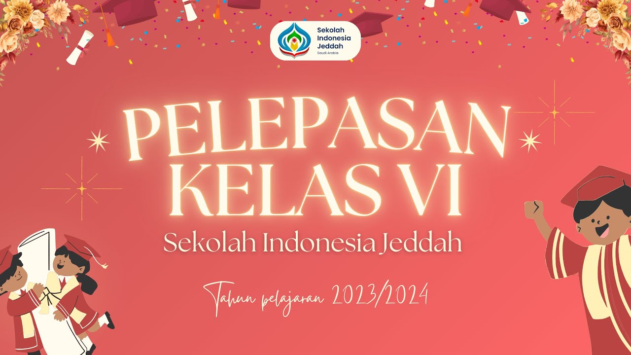 PELEPASAN SISWA SD SEKOLAH INDONESIA JEDDAH TAHUN AJARAN 2023/2024