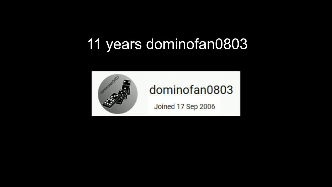 11 years dominofan0803