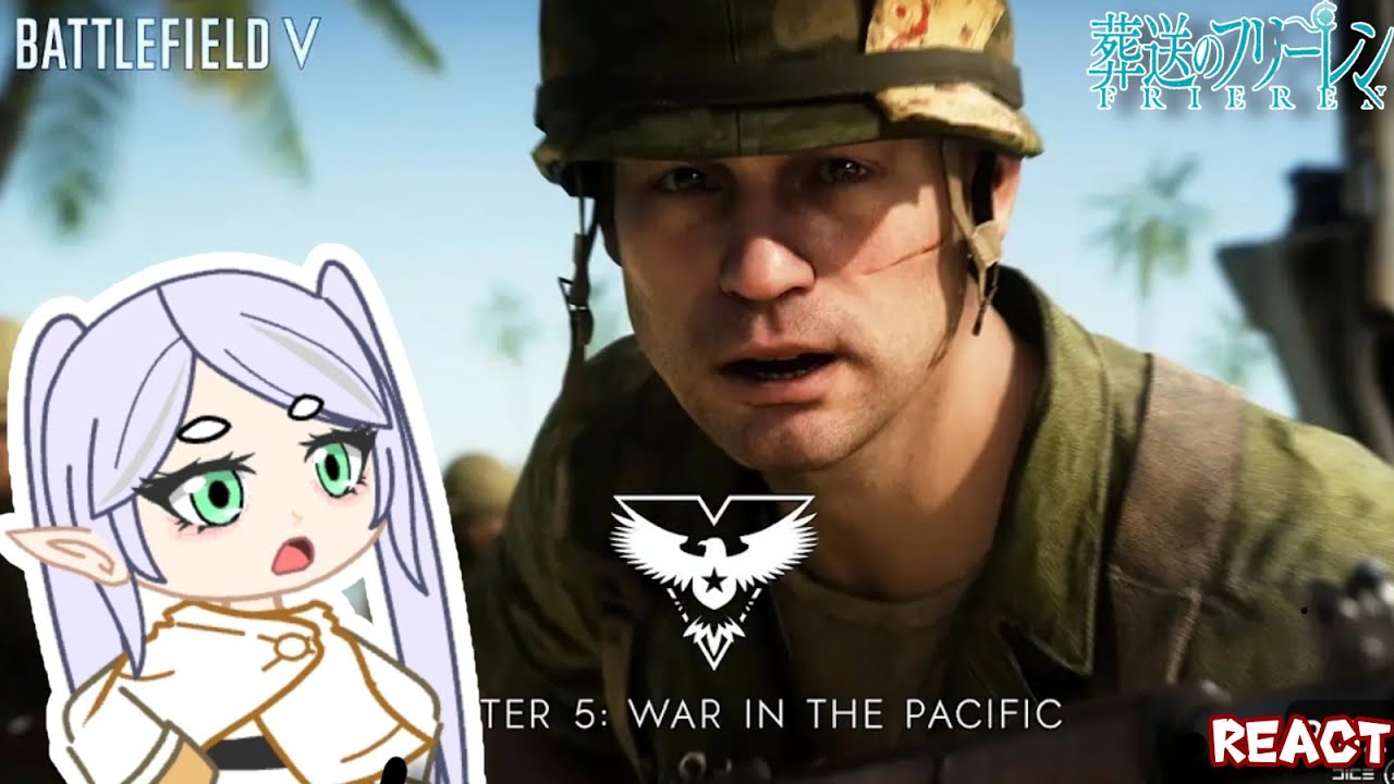 Battlefield V react. Frieren Party react to War in the Pacific...