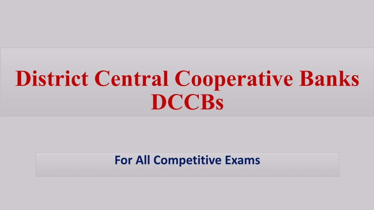 District Central Cooperative Banks, DCCBs. Functions.
