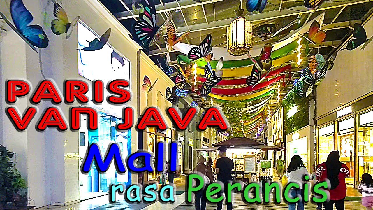 Mall Paris Van Java Bandung | Mall PVJ | Mall rasa Eropa | destinasi wisata | tempat wisata