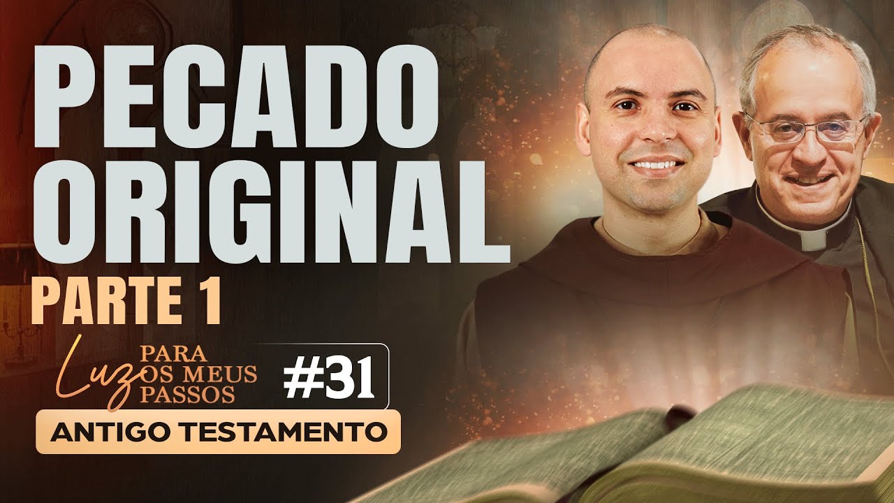 Pecado Original | Parte 1 | Luz para os meus passos | #31