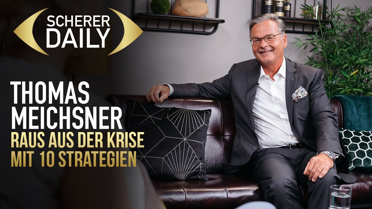 Raus aus der Krise mit 10 Strategien | Thomas Meichsner | Scherer Daily